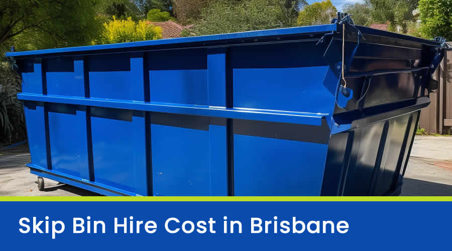 How Much Does Skip Bin Hire Cost in Brisbane? How Much Does Skip Bin Hire Cost in Brisbane?