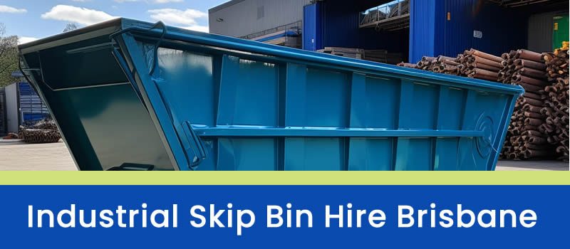 Industrial Skip Bin Hire Brisbane Industrial Skip Bin Hire Brisbane