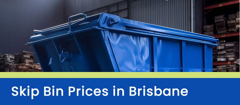 Skip Bin Prices Skip Bin Prices Brisbane