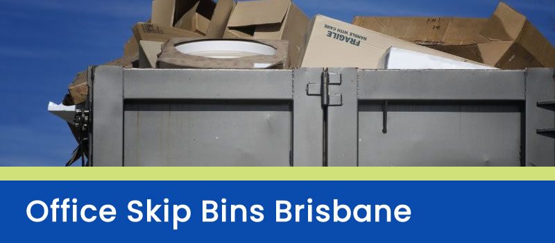 Office Skip Bins Brisbane Office Skip Bins Brisbane