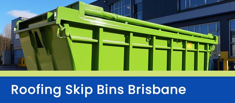 Roofing Skip Bins Brisbane Roofing Skip Bins Brisbane